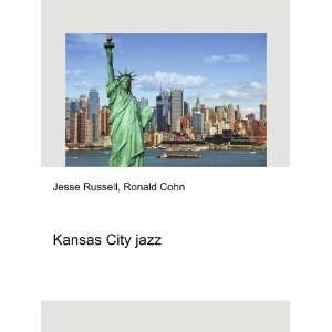  Kansas City jazz Ronald Cohn Jesse Russell Books