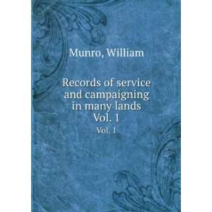  Records of service and campaigning in many lands. Vol. 1 