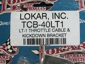 Lokar LT1 Throttle Cable and Kickdown Bracket TCB 40LT1  