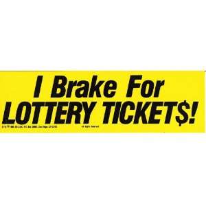  I Brake For LOTTERY TICKETS decal bumper sticker 