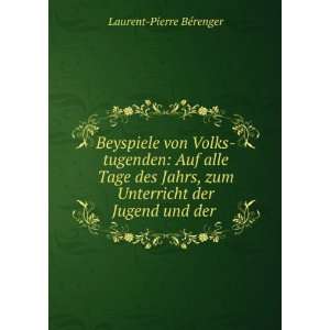   zum Unterricht der Jugend und der .: Laurent Pierre BÃ©renger: Books