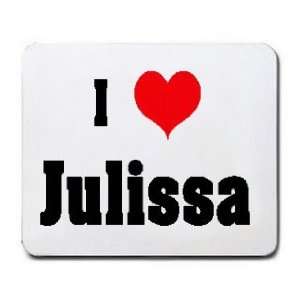  I Love/Heart Julissa Mousepad
