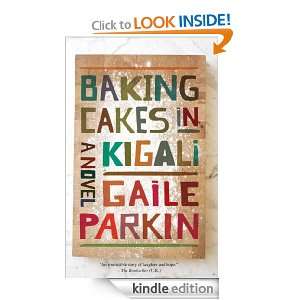 Baking Cakes in Kigali: Gaile Parkin:  Kindle Store