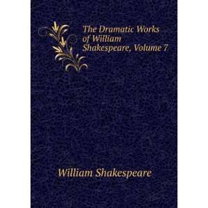   Works of William Shakespeare, Volume 7: William Shakespeare: Books