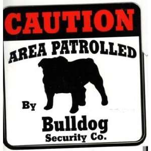  Decal Caution Area Patrolled by Bulldog Security Company 