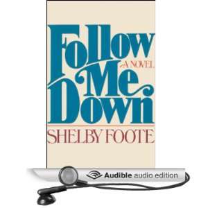  Follow Me Down (Audible Audio Edition) Shelby Foote, Tom 