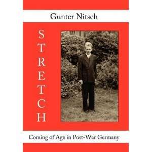  STRETCH: Coming of Age in Post War Germany By Gunter 