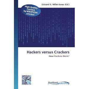   : How Hackers Work? (9786130125950): Edward R. Miller Jones: Books