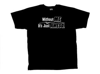 Without Me ItS Just Aweso T Shirt, Funny Oneliner  