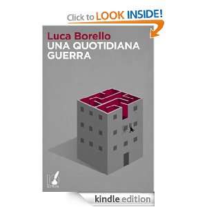Una quotidiana guerra (Italian Edition) Luca Borello  