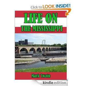 Life on the Mississippi by Mark Twain (Annotated+Illustrated): Mark 