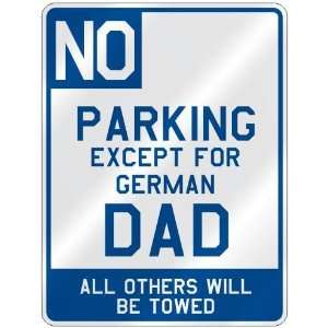NO  PARKING EXCEPT FOR GERMAN DAD  PARKING SIGN COUNTRY GERMANY