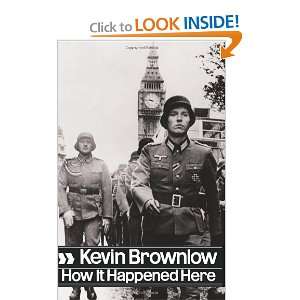 How It Happened Here Kevin Brownlow 9781905796106  Books