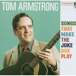  Songs That Make the Jukebox Play Tom Armstrong Music