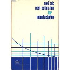  REALISTIC COST ESTIMATING FOR MANUFACTURING Books