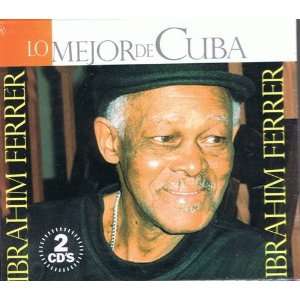  Lo Mejor De Cuba: Ibrahim Ferrer: Music