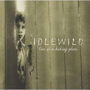  Live In A Hiding Place: Idlewild: Music
