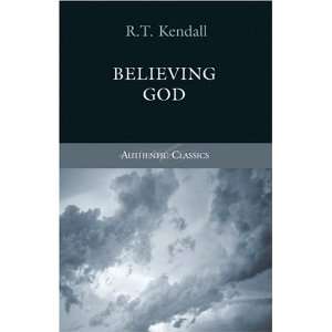  Believing God (Authentic Classics) (9781850785927): R T 