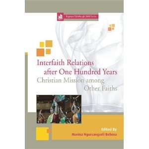 Interfaith Relations After One Hundred Years Christian Mission Among 