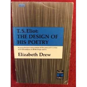  T.S. Eliot The Design of His Poetry (9780684101316 