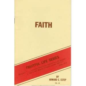  Faith (Fruitful Life Series, No. 26): Howard C. Estep 