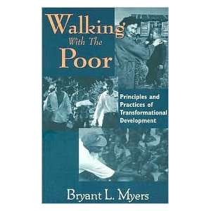 Walking With the Poor Principles and Practices of Transformational 