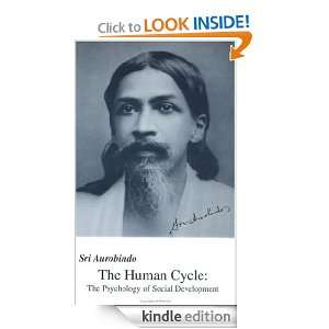 The Human Cycle The Psychology of Social Development Sri Aurobindo 