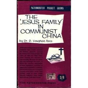  The Jesus Family in Communist China D. Vaughan Rees 