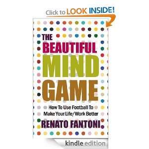The Beautiful Mind Game How To Use Football To Make Your Life/Work 