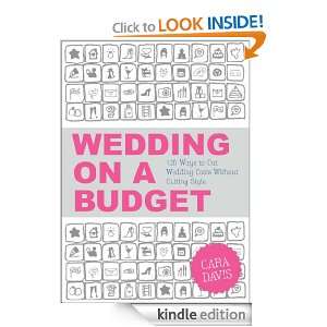 Wedding on a Budget 120 Ways to Cut Wedding Costs Without Cutting 