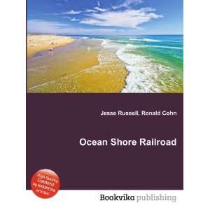  Ocean Shore Railroad Ronald Cohn Jesse Russell Books