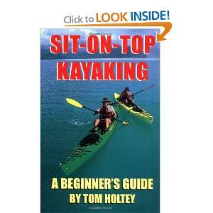 Sit on Top Kayaking : A Beginners Guide [Paperback]