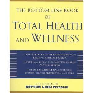 Bottom Line Book of Total Health and Wellness (9780760765395) Bottom 