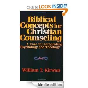 Biblical Concepts for Christian Counseling: A Case for Integrating 