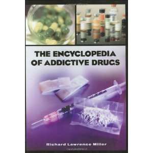  The Encyclopedia of Addictive Drugs (9780313318078 