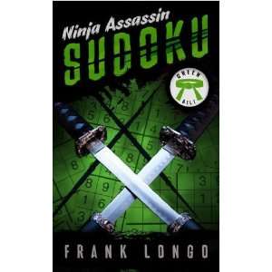  Ninja Assassin Sudoku Green Belt [Paperback] Frank Longo 