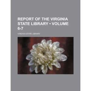   Virginia State Library (Volume 6 7) (9781154384437) Virginia State