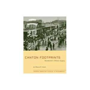  Canton Footprints: Sacramentos Chinese Legacy 