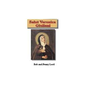    Saint Veronica Giulianni (9781580025256) Bob and Penny Lord Books