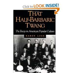  That Half Barbaric Twang: THE BANJO IN AMERICAN POPULAR CULTURE 