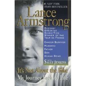 ,by Lance Armstrong Its Not About the Bike My Journey Back to Life 