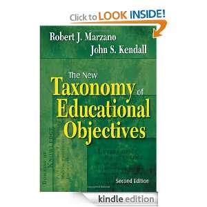 The New Taxonomy of Educational Objectives Robert J. Marzano, John S 