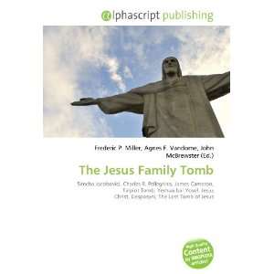  The Jesus Family Tomb (9786134270564) Books