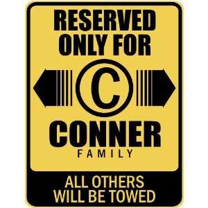   RESERVED ONLY FOR CONNER FAMILY  PARKING SIGN