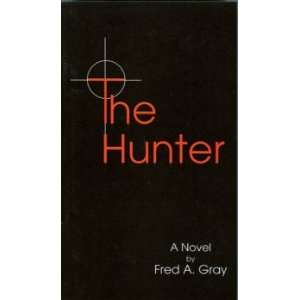  The Hunter (9781882308804) Fred A. Gray Books