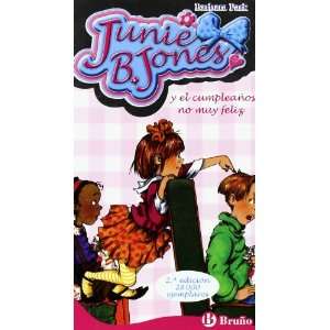 Junie B. Jones y el cumpleanos no muy feliz/ Junie B. Jones and not 