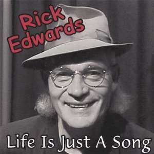  Life Is Just a Song Rick Edwards Music