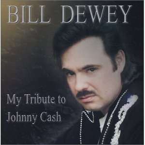  My Tribute To Johnny Cash Bill Dewey Music