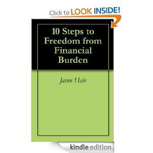10 Steps to Freedom from Financial Burden: Jason Hale:  