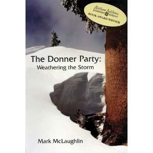  The Donner Party  Weathering The Storm Mark McLaughlin 